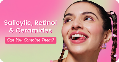 Salicylic Acid, Retinol, and Ceramides: Can You Combine Them Safely?