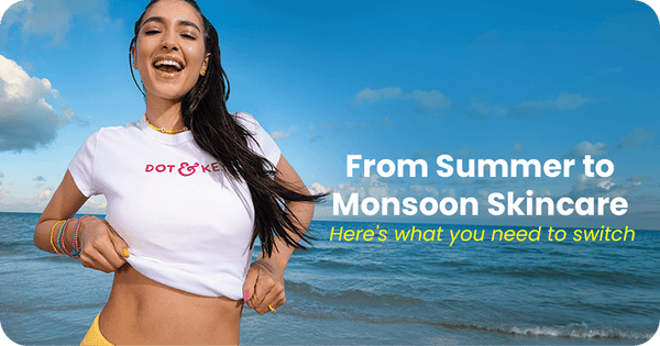 How to Transition Your Summer Skincare Routine for Monsoon