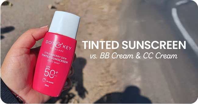 Tinted Sunscreen vs BB Cream vs CC Cream: Key Differences