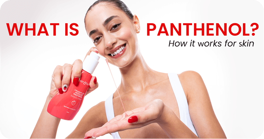 What is Panthenol? Benefits, Uses, and How it Works for Skin
