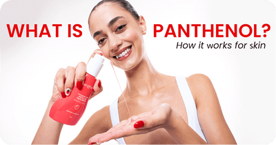 What is Panthenol? Benefits, Uses, and How it Works for Skin