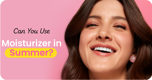 Can You Use Moisturizer in Summer? Absolutely, Here’s Why!