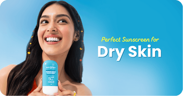How to Choose the Perfect Sunscreen for Dry Skin