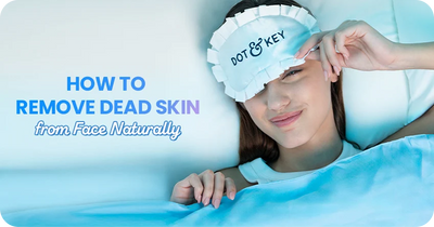 How to Remove Dead Skin from Face Naturally at Home