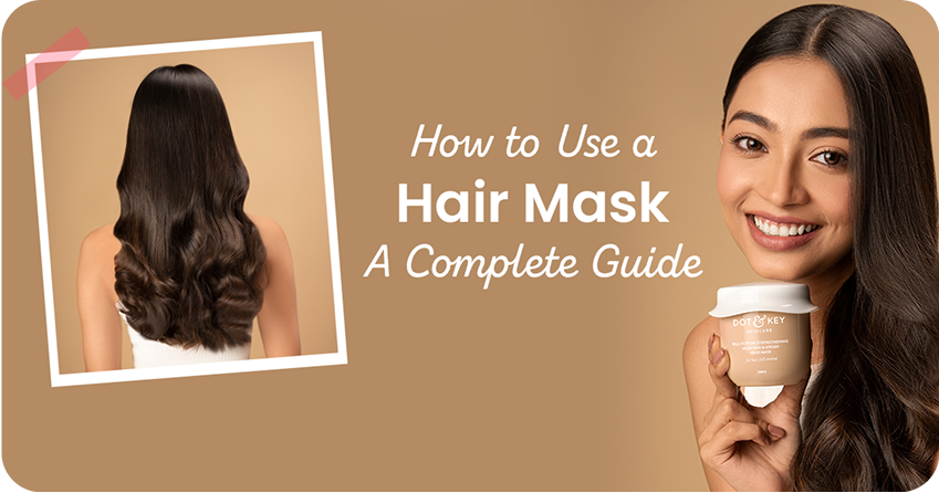 How to Use a Hair Mask: A Complete Step-by-Step Guide