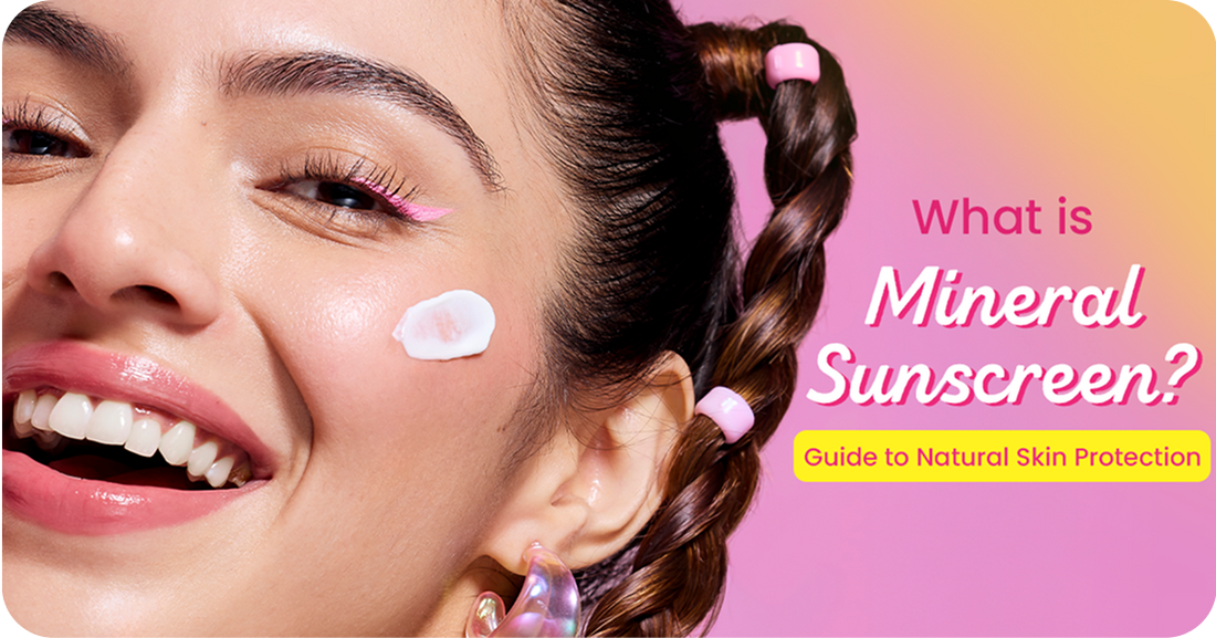 What is Mineral Sunscreen? Guide to Natural Skin Protection