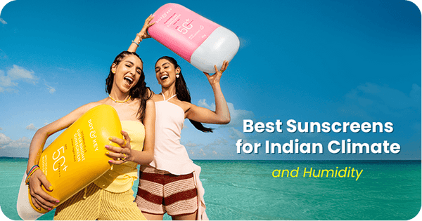 Best Sunscreens for Indian Climate and Humidity