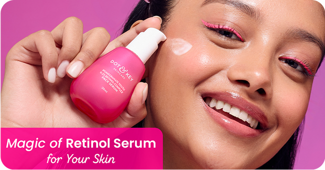 7 Magical Benefits of Retinol Serum for Your Skin