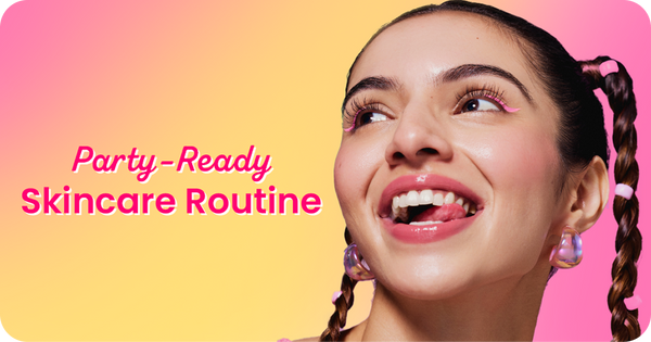 Party-Ready Skincare Routine: Achieve an Instant Glowing Look