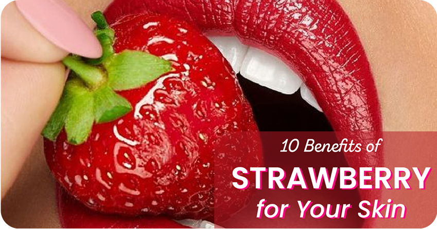 10 Benefits of Strawberry for Your Skin