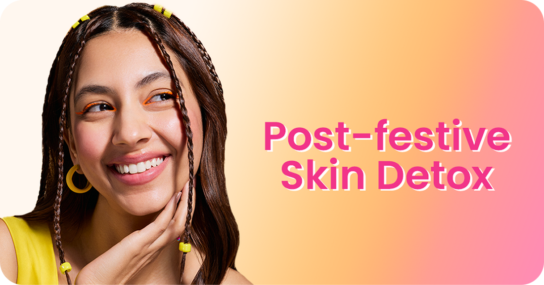 Post-Festive Skin Detox Routine for Clear and Healthy Skin