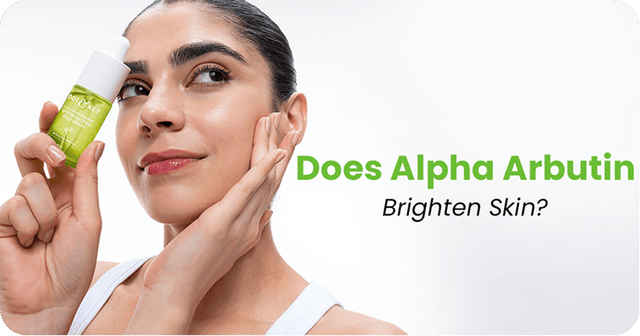 Does Alpha Arbutin Brighten Skin? Here’s the Scientific Truth