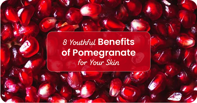 8 Youthful Benefits of Pomegranate for Your Skin