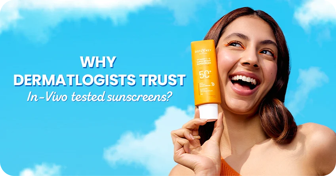 Why Dermatologists Trust In-Vivo Tested Sunscreens More