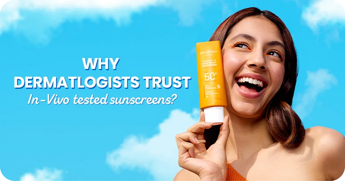 Why Dermatologists Trust In-Vivo Tested Sunscreens More