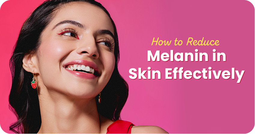 How to Reduce Melanin in Skin Safely and Effectively