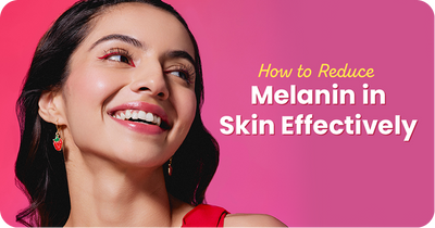 How to Reduce Melanin in Skin Safely and Effectively