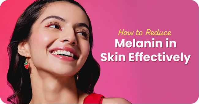 How to Reduce Melanin in Skin Safely and Effectively