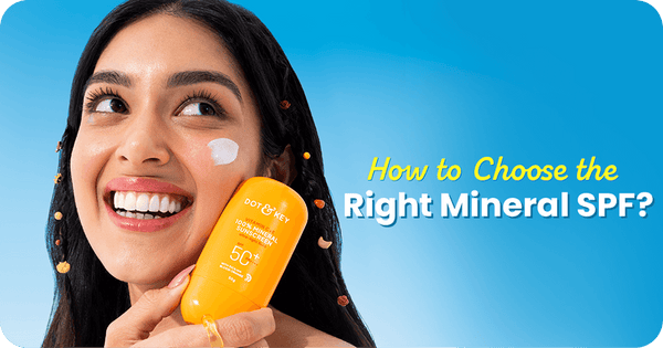 How to Choose the Right Mineral Sunscreen for Your Skin