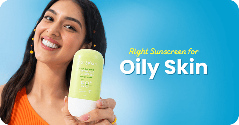 How to Choose the Right Sunscreen for Oily Skin