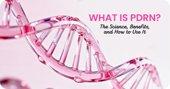 What is PDRN? The Science, Benefits, and How to Use It