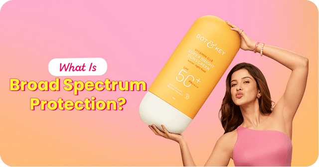 What Is Broad Spectrum Protection?
