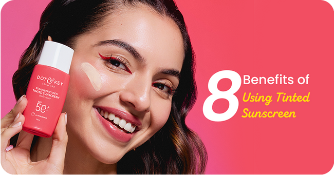 Top 8 Benefits of Using Tinted Sunscreen Every Day