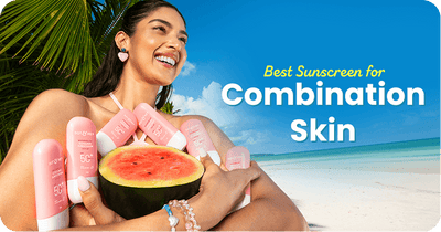 How to Choose the Best Sunscreen for Combination Skin