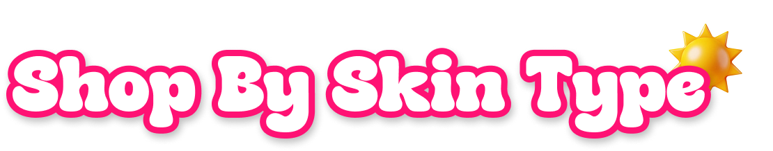 Shop by Skin Type